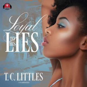 Loyal to His Lies, T. C. Littles