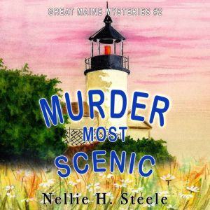 Murder Most Scenic, Nellie H. Steele