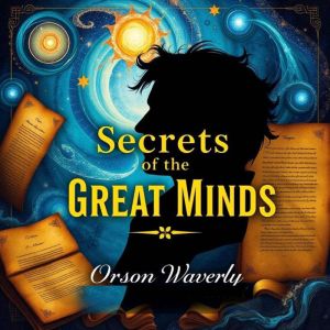 Secrets of the Great Minds: Transforming Our World: "Unlock your potential! Discover inspiring audio lessons to transform your