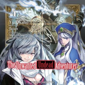 The Unwanted Undead Adventurer, Yu Okano