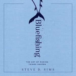 Bluefishing, Steve D. Sims