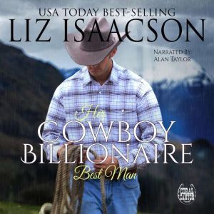 Her Cowboy Billionaire Best Man, Liz Isaacson