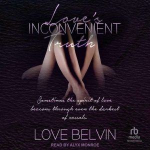 Love's Inconvenient Truth
