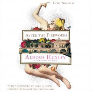 After the Fireworks, Aldous Huxley