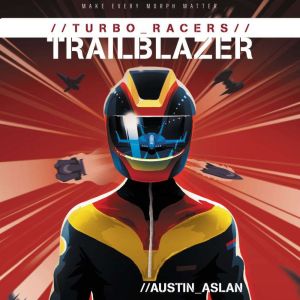 TURBO Racers Trailblazer, Austin Aslan