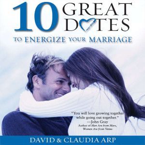 10 Great Dates to Energize Your Marri..., David and Claudia Arp