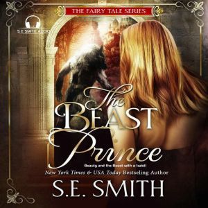 Beast Prince, The: Fairy Tale Series Book 1: Beauty and the Beast with a Twist!
