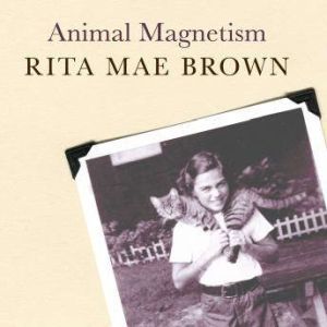Animal Magnetism, Rita Mae Brown
