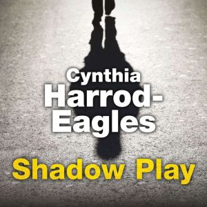 Shadow Play, Cynthia HarrodEagles