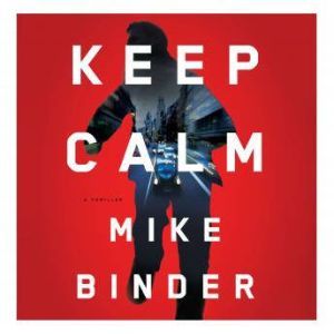 Keep Calm, Mike Binder