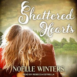 Shattered Hearts, Noelle Winters
