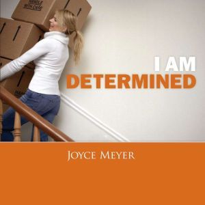 I Am Determined, Joyce Meyer
