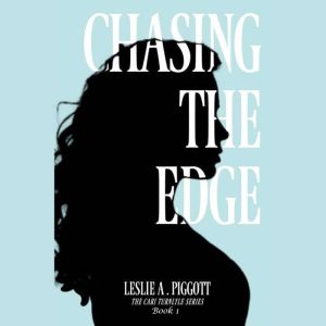 Chasing the Edge, Leslie A. Piggott