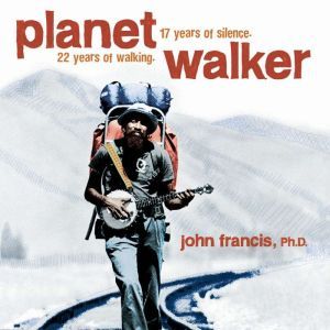Planetwalker, John Francis, Ph. D.