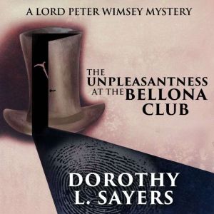 The Unpleasantness at the Bellona Clu..., Dorothy L. Sayers