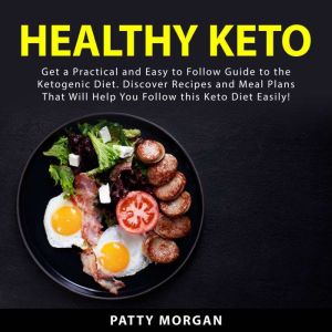 Healthy Keto, Patty  Morgan