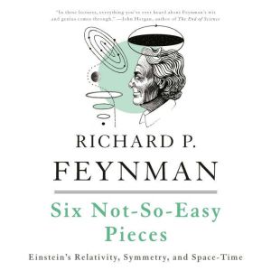 Six NotSoEasy Pieces, Richard P. Feynman