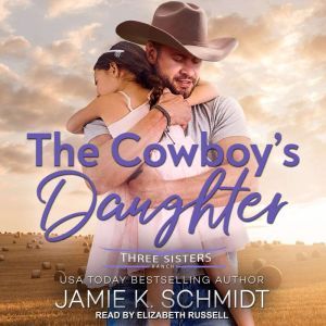 The Cowboys Daughter, Jamie K. Schmidt