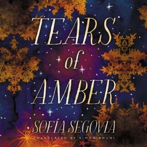 Tears of Amber, Sofia Segovia