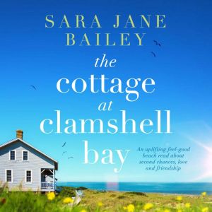 The Cottage at Clamshell Bay, Sara Jane Bailey