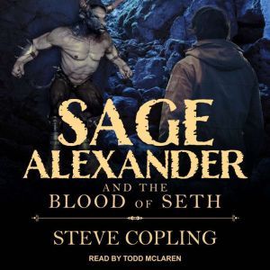 Sage Alexander and the Blood of Seth, Steve Copling