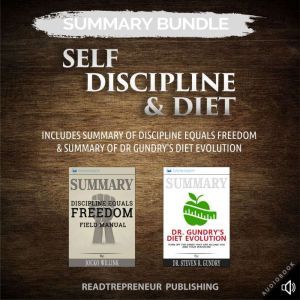 Summary Bundle: Self Discipline & Diet  Readtrepreneur Publishing: Includes Summary of Discipline Equals Freedom & Summary of