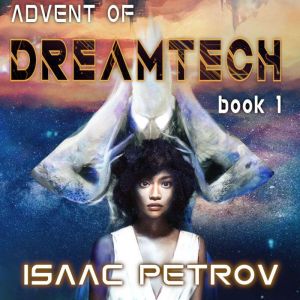 Advent of Dreamtech, Isaac Petrov