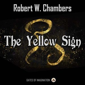 The Yellow Sign, Robert W. Chambers