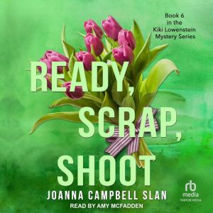 Ready, Scrap, Shoot, Joanna Campbell Slan
