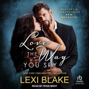 Love the Way You Spy, Lexi Blake