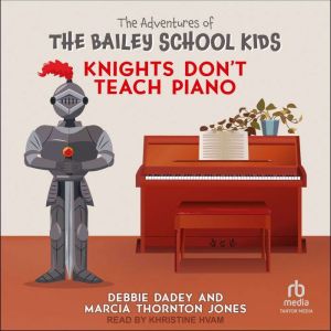 Knights Dont Teach Piano, Debbie Dadey