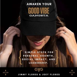 Awaken Your Good Vibe Gangsta: Simple Steps for Personal Growth, Social Impact and Leadership