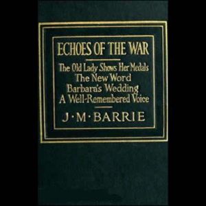 Echoes of the War, J. M. Barrie