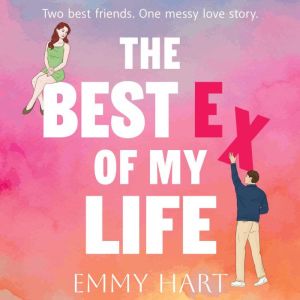 The Best Ex of My Life, Emmy Hart