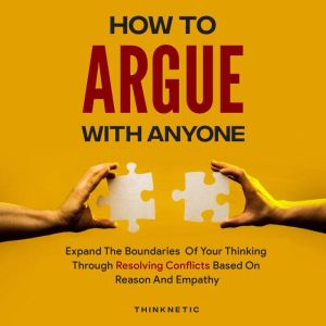 How to Argue with Anyone, Thinknetic