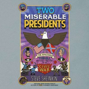 Two Miserable Presidents, Steve Sheinkin