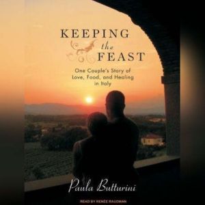 Keeping the Feast, Paula Butturini