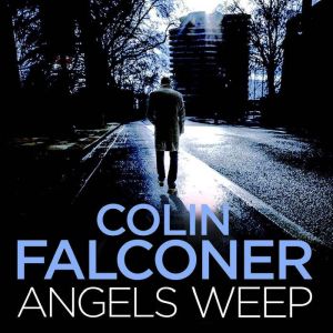 Angels Weep, Colin Falconer