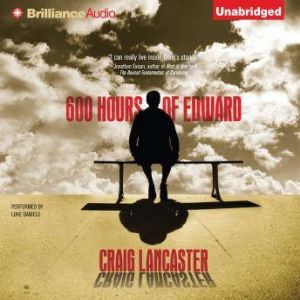 600 Hours of Edward, Craig Lancaster