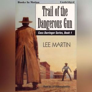 Trail Of The Dangerous Gun, Lee Martin