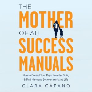 The Mother of All Success Manuals, Clara Capano