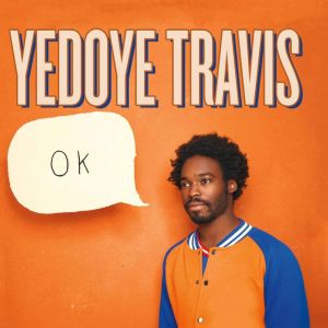 Ok, Yedoye Travis