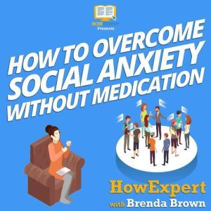 How to Overcome Social Anxiety Withou..., HowExpert