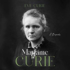Madame Curie, Eve Curie