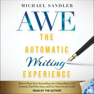 The Automatic Writing Experience AWE..., Michael Sandler