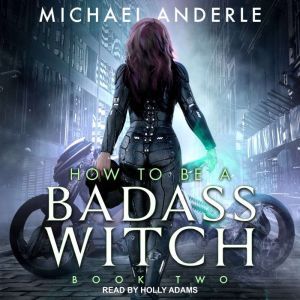 How To Be a Badass Witch II, Michael Anderle