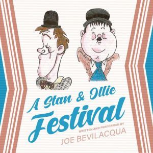 A Stan  Ollie Festival, Joe Bevilacqua