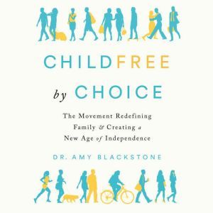 Childfree By Choice, Dr. Amy Blackstone