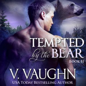 Tempted by the Bear  Book 2, V. Vaughn