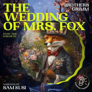 The Wedding of Mrs. Fox Story Time, ..., Brothers Grimm